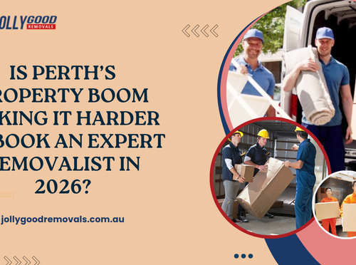 Is Perth’s Property Boom Making It Harder to Book an Expert Removalist in 2026?