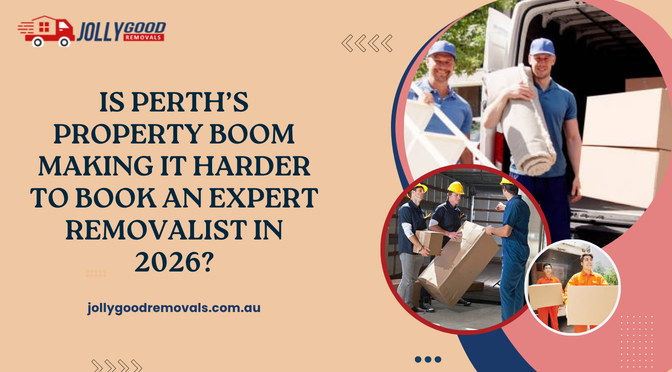 Is Perth’s Property Boom Making It Harder to Book an Expert Removalist in 2026?
